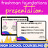 High School Counseling Freshman Foundations Presentation- Lesson for 9th Grade
