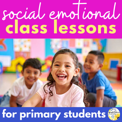 SEL Class Lessons for Primary Students GROWING BUNDLE -School Counseling Lessons