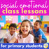 SEL Class Lessons for Primary Students GROWING BUNDLE -School Counseling Lessons