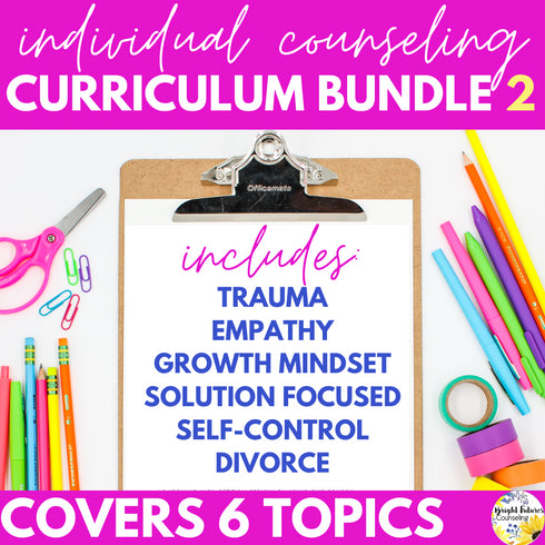 Individual Counseling Curriculum Bundle II with 6 School Counseling Lesson Plans
