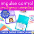 Impulse Control Counseling Group - Self-Control & Impulse Control Activities