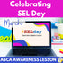 SEL Day Lesson- ASCA Awareness School Counseling Lesson