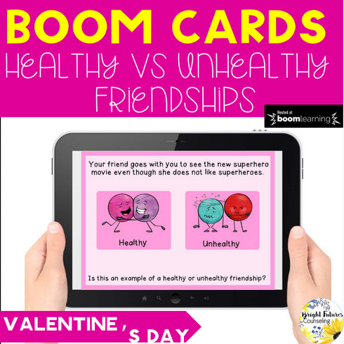 Valentine's Day Counseling Activity - Healthy Vs Unhealthy Friendship BOOM Cards