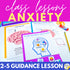 Anxiety Management and Coping Skills SEL Classroom Lesson for School Counseling