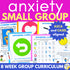 Anxiety School Counseling Small Group ASCA & CASEL Aligned Stress Fear & Anxiety