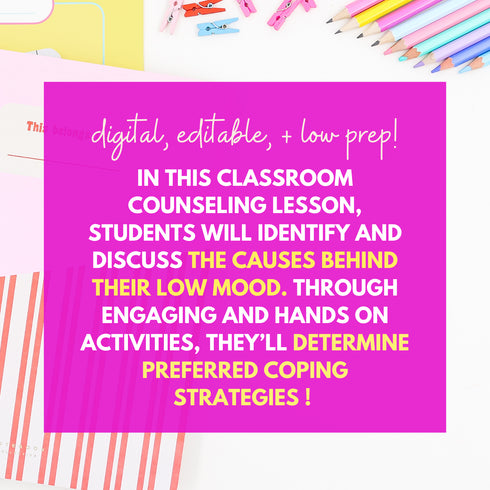 Digital, editable, low prep classroom counseling lesson on the causes of low mood and coping strategies