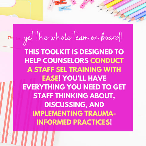 SEL & Trauma Informed Practices Workshop for Staff - SEL Staff Training Toolkit