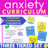 Anxiety 3 Tier Curriculum-Comprehensive Research-Based School Counseling Program