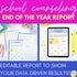 School Counseling EDITABLE End of the Year Report