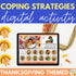 Distance Learning Thanksgiving Coping Strategies - Boom Cards and Google Version