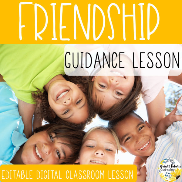 FRIENDSHIP Guidance Lesson, Activity, and Video - Friendship Class Lesson