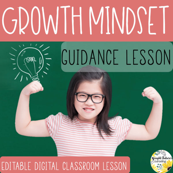 Growth Mindset vs. Fixed Mindset Classroom Guidance Lesson, Video, and Game