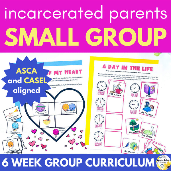 Children of Incarcerated Parents Six Week School Counseling Small Group