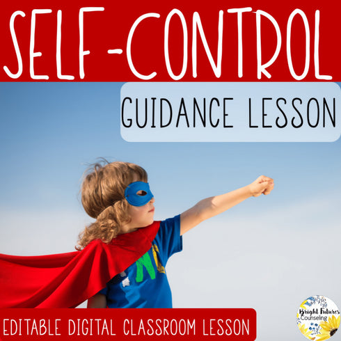 SELF-CONTROL Guidance Lesson + Editable Google Slides Version
