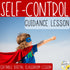 SELF-CONTROL Guidance Lesson + Editable Google Slides Version
