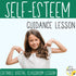 SELF-ESTEEM Guidance Lesson, Activity, and Video with Digital Version