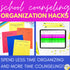 School Counseling Organization Hacks Counselor Organization Tools
