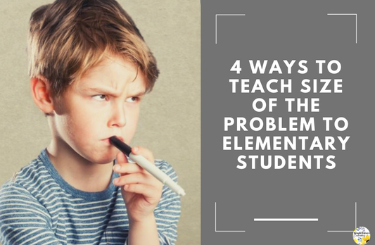 Size of the Problem Activities for Elementary Students