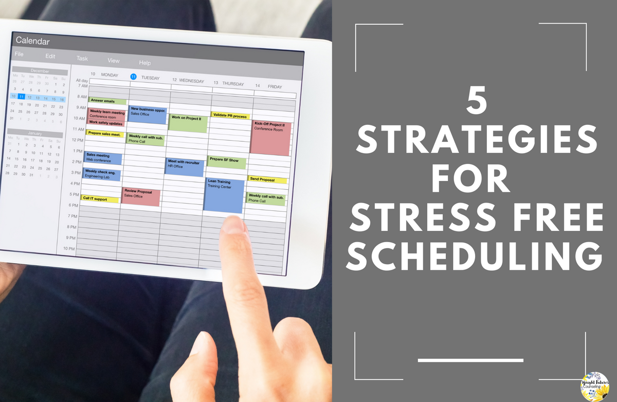 5 Strategies for Stress Free Scheduling Bright Futures Counseling(02)