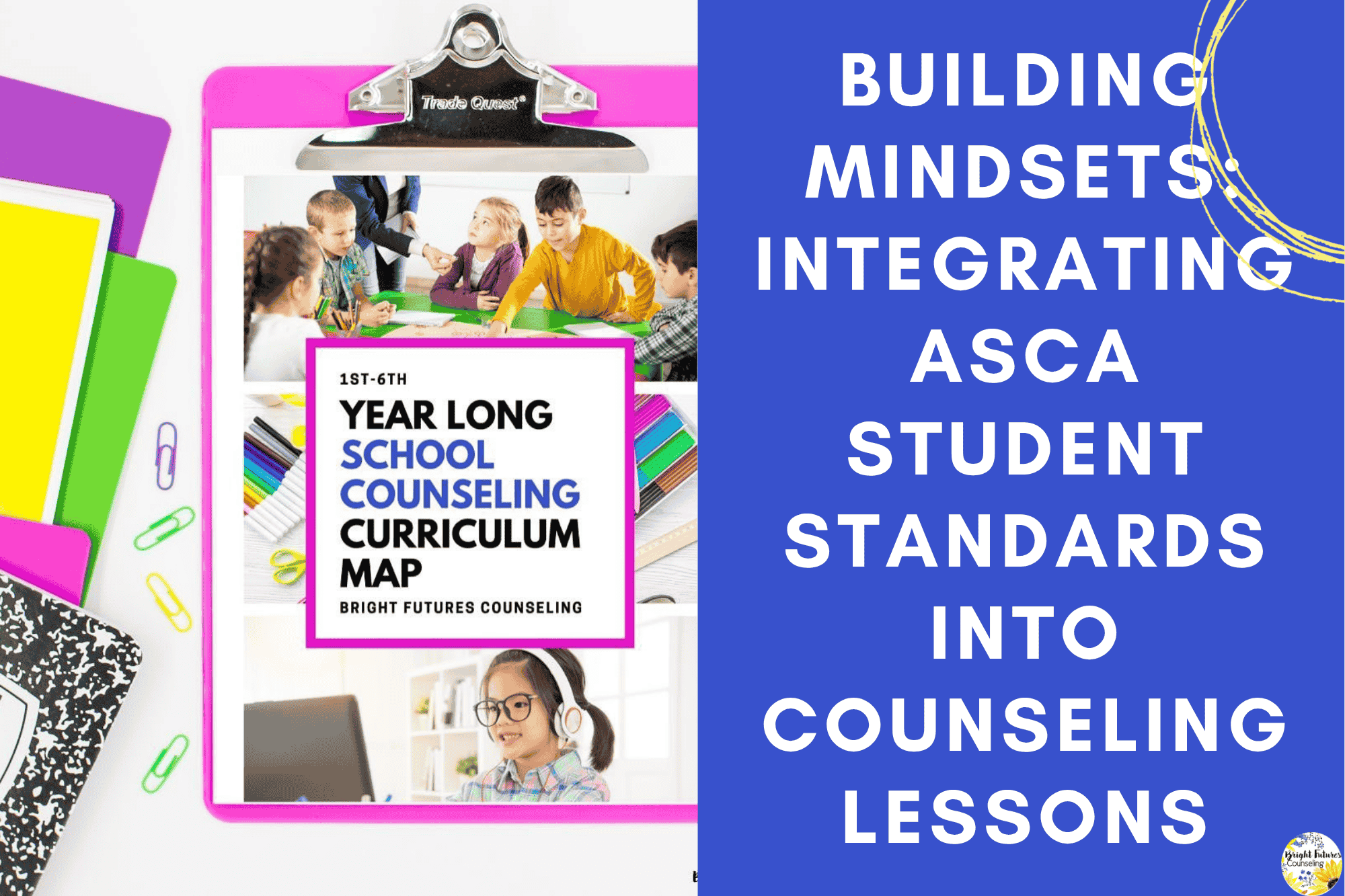 Building Mindsets: Integrating ASCA Student Standards into Counseling Lessons