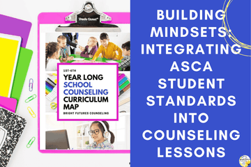 Building Mindsets: Integrating ASCA Student Standards into Counseling Lessons