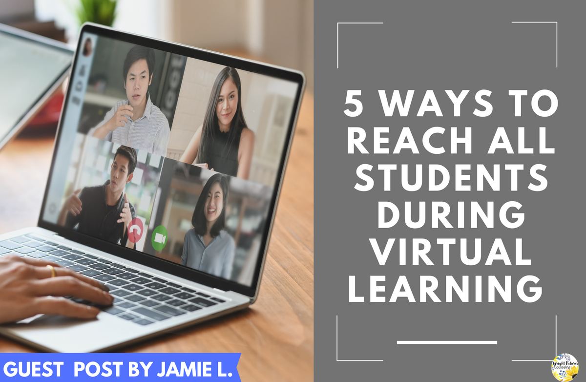 5 Ways to Reach All Students During Virtual Learning — Bright Futures ...