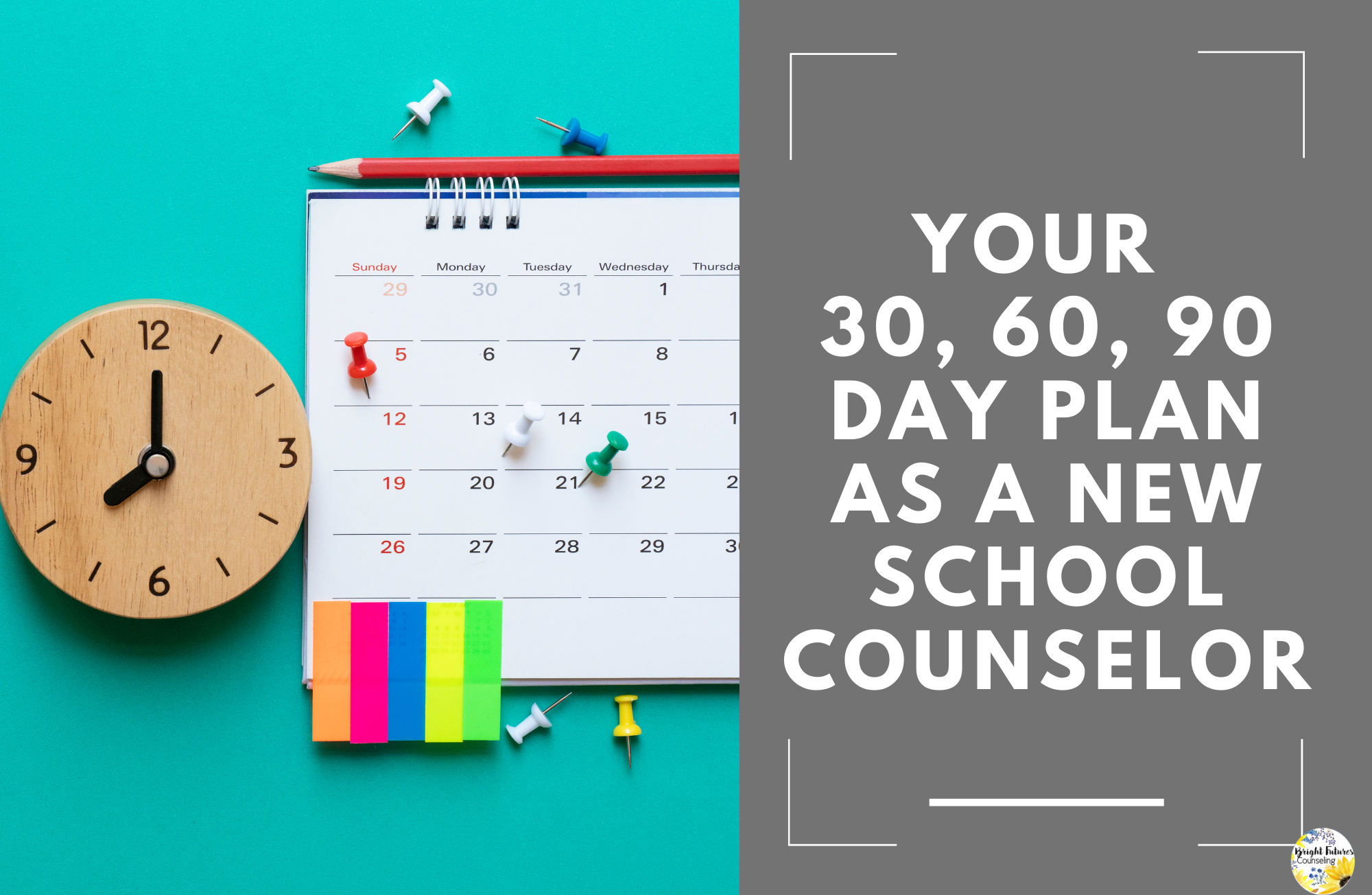 Your 30, 60, 90 Day Plan as a New School Counselor