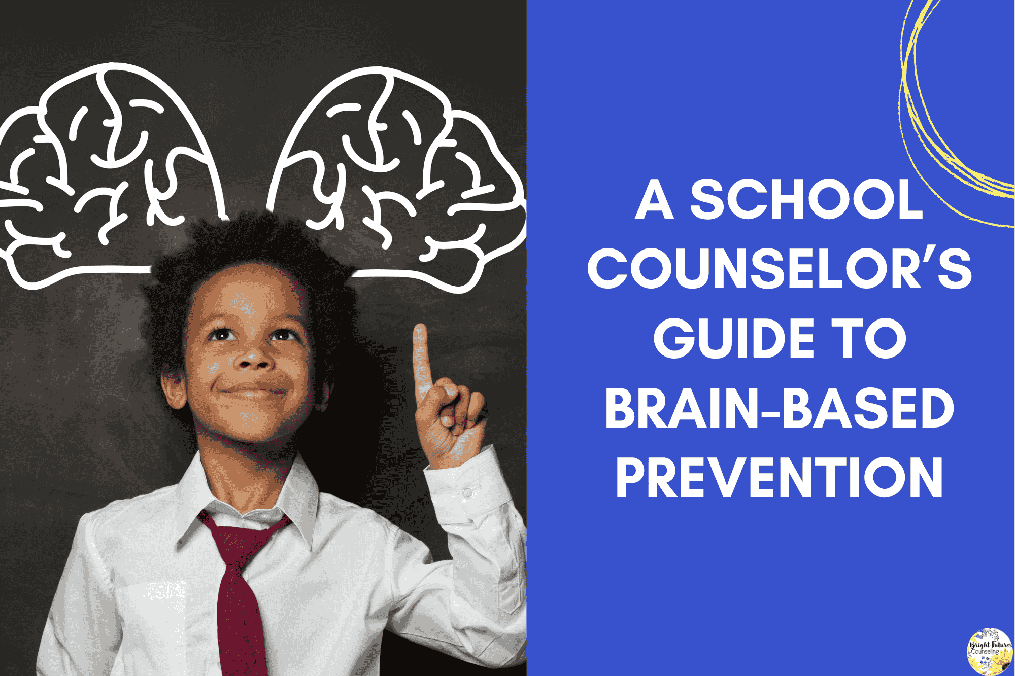 A School Counselor’s Guide to Brain-Based Prevention