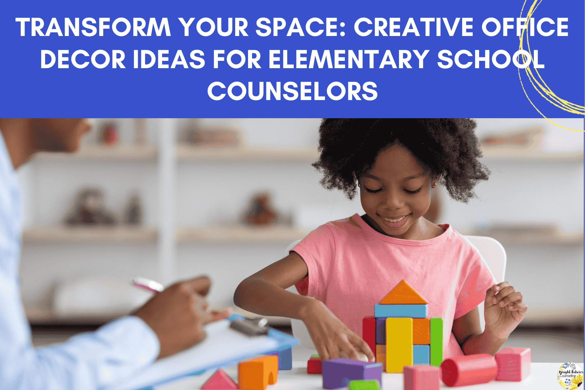 Transform Your Space: Creative Office Decor Ideas for Elementary Counselors
