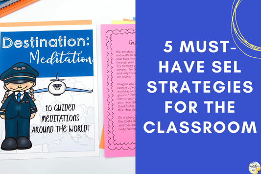 5 Must-Have SEL Strategies for the Classroom