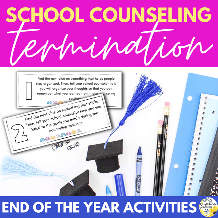 Counseling Termination Activities - School Counseling End of Year Activities